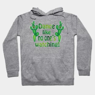 Dance Like No One is Watching Hoodie